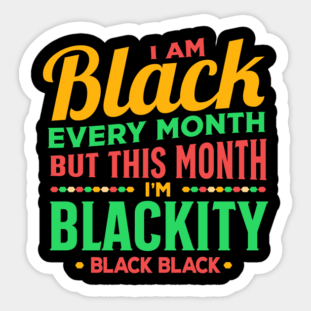 I am black every month but this month black pride Sticker by TheDesignDepot